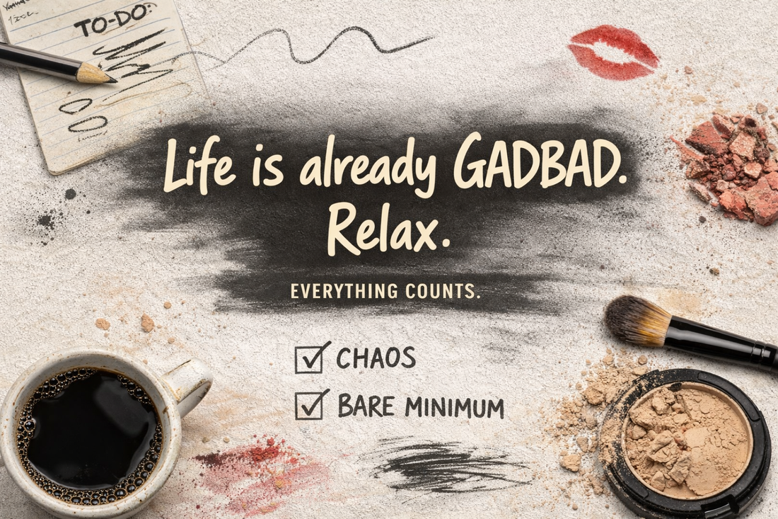 Life Is Already GADBAD. Relax.